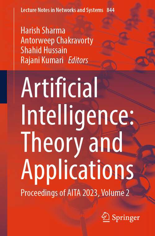 Book cover of Artificial Intelligence: Proceedings of AITA 2023, Volume 2 (1st ed. 2024) (Lecture Notes in Networks and Systems #844)