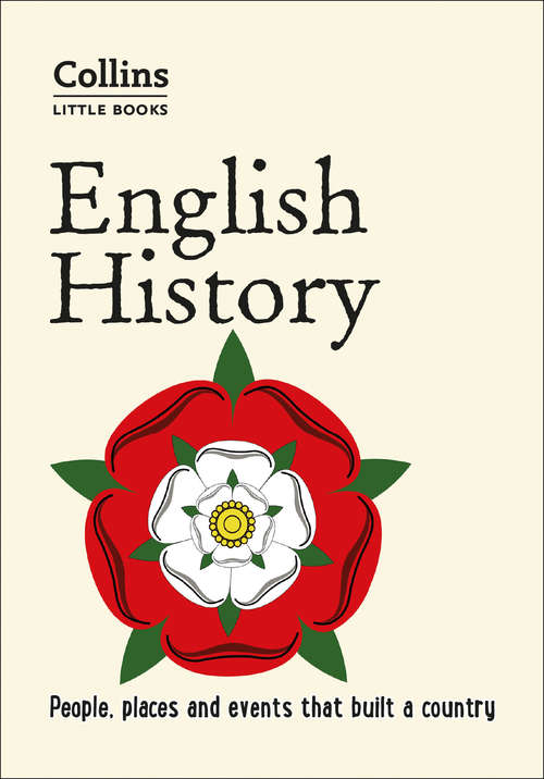 Book cover of English History: People, Places And Events That Built A Country (Collins Little Books)