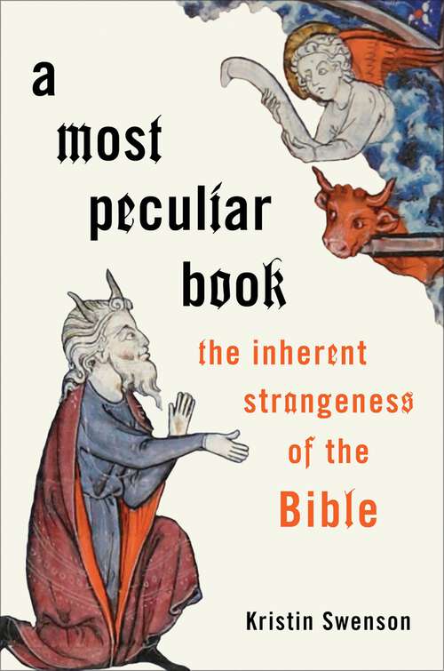 Book cover of A Most Peculiar Book: The Inherent Strangeness of the Bible
