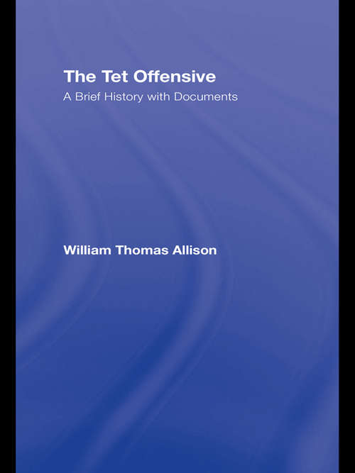 Book cover of The Tet Offensive: A Brief History with Documents