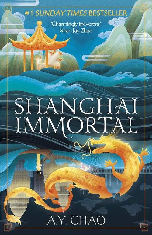 Book cover of Shanghai Immortal: A richly told debut fantasy novel set in Jazz Age Shanghai (Shanghai Immortal)