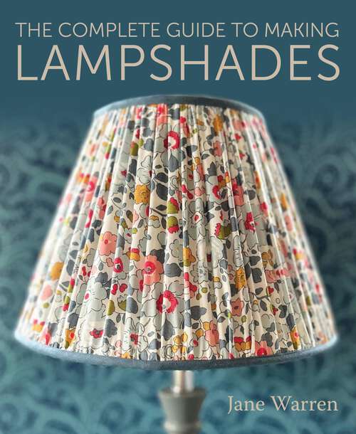 Book cover of The Complete Guide to Making Lampshades