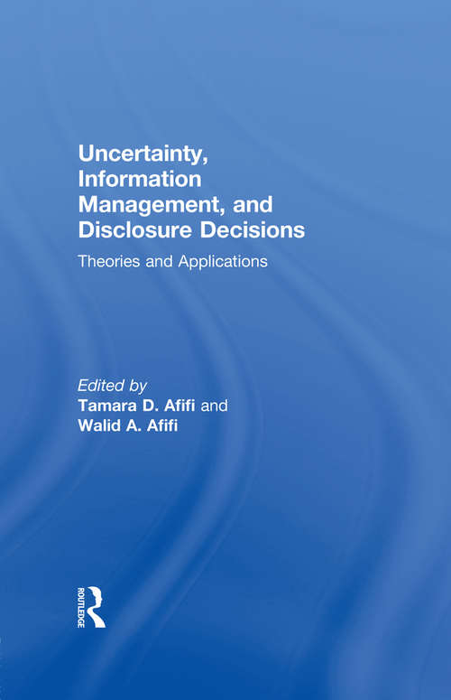 Book cover of Uncertainty, Information Management, and Disclosure Decisions: Theories and Applications