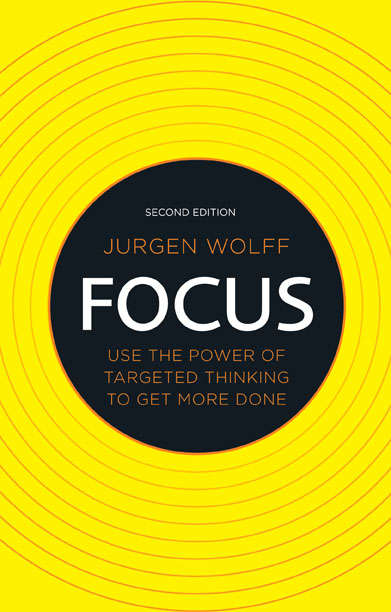 Book cover of Focus: Use the power of targeted thinking to get more done