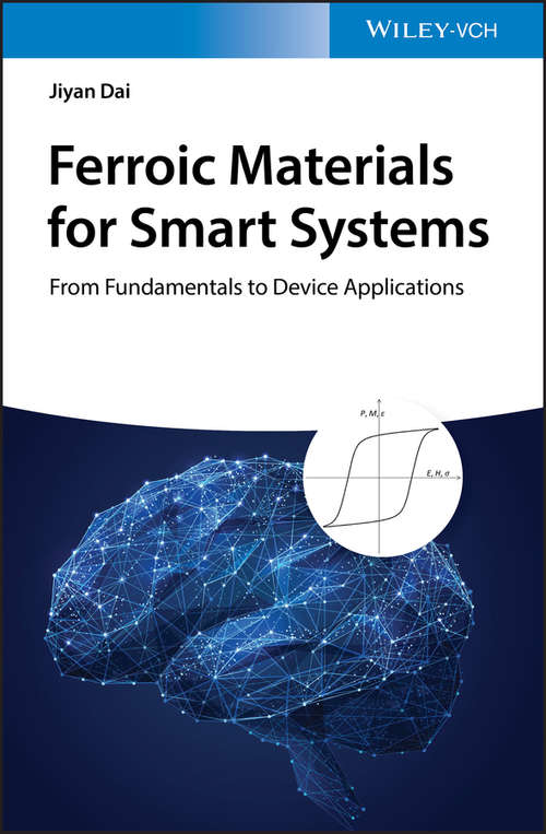 Book cover of Ferroic Materials for Smart Systems: From Fundamentals to Device Applications
