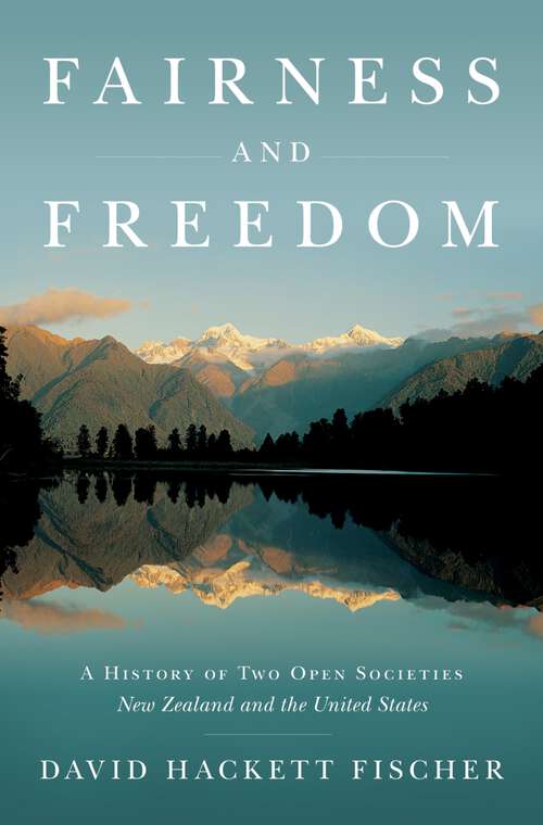 Book cover of Fairness and Freedom: A History of Two Open Societies: New Zealand and the United States