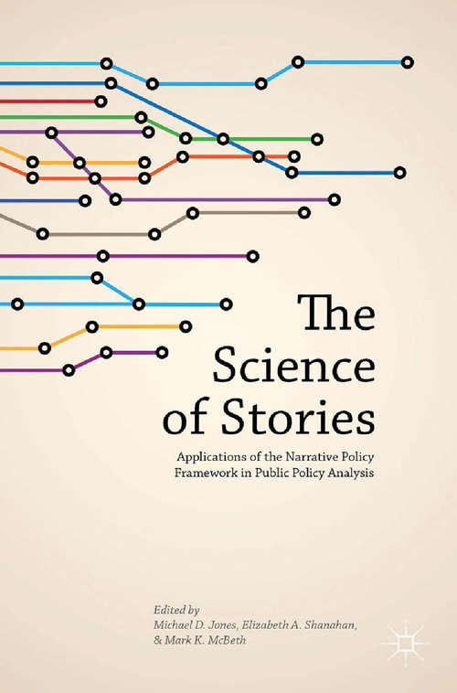 Book cover of The Science of Stories: Applications of the Narrative Policy Framework in Public Policy Analysis (2014)