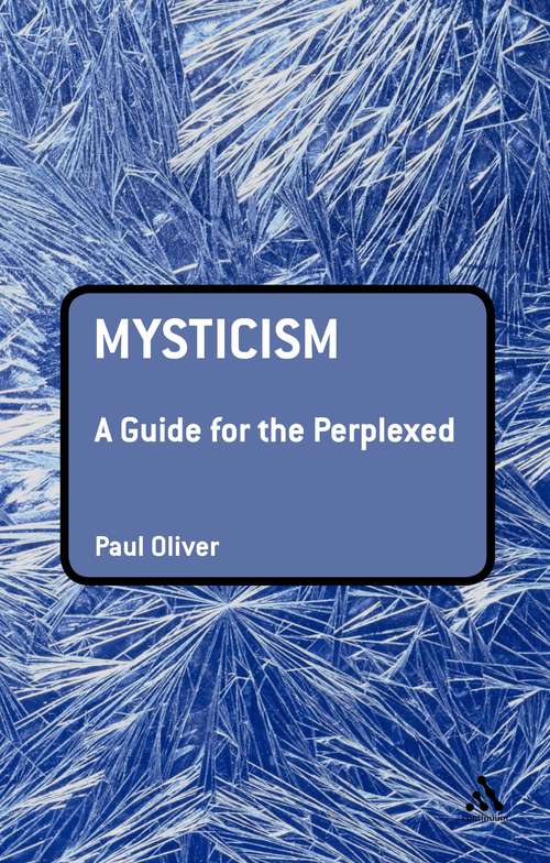 Book cover of Mysticism: A Guide For The Perplexed (Guides for the Perplexed #200)