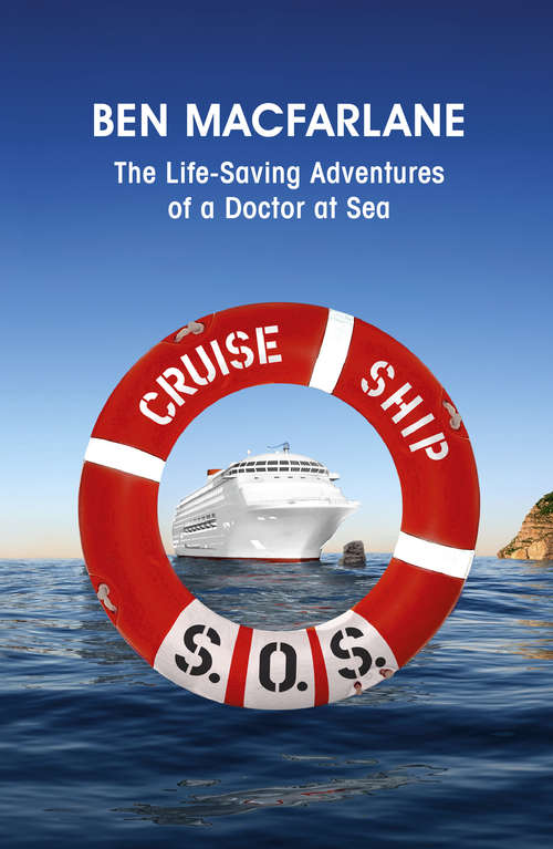 Book cover of Cruise Ship SOS: The Life-Saving Adventures of a Doctor at Sea