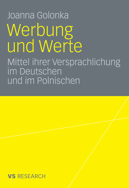Book cover of Werbung und Werte: Mittel ihrer Versprachlichung im Deutschen und im Polnischen (2009)