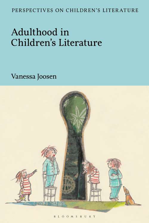 Book cover of Adulthood in Children's Literature (Bloomsbury Perspectives on Children's Literature)