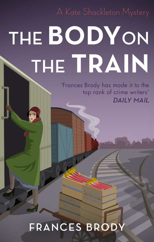 Book cover of The Body on the Train: A Kate Shackleton Mystery (Kate Shackleton Mysteries #11)