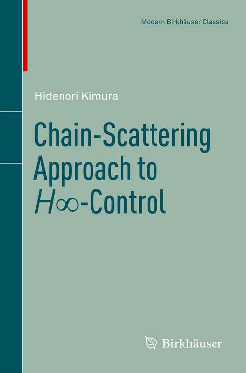 Book cover of Chain-Scattering Approach to H∞-Control (1997) (Modern Birkhäuser Classics)