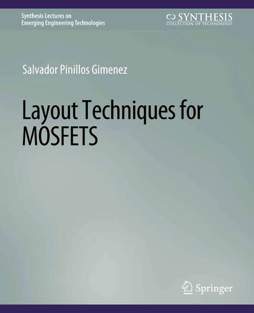 Book cover of Layout Techniques in MOSFETs (Synthesis Lectures on Emerging Engineering Technologies)