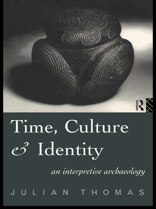 Book cover of Time, Culture and Identity: An Interpretative Archaeology (Material Cultures)