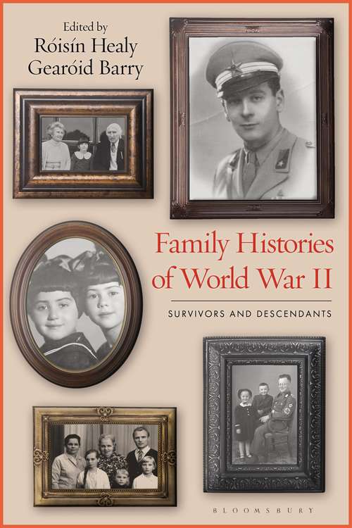 Book cover of Family Histories of World War II: Survivors and Descendants