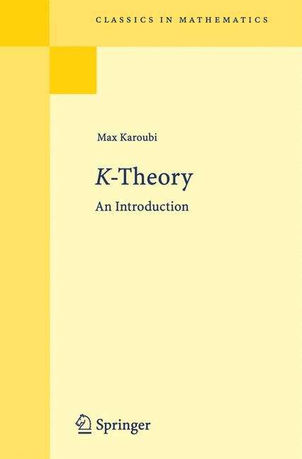 Book cover of K-Theory: An Introduction (2008) (Classics in Mathematics)