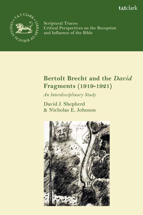 Book cover of Bertolt Brecht and the David Fragments (1919-1921): An Interdisciplinary Study (The Library of Hebrew Bible/Old Testament Studies)