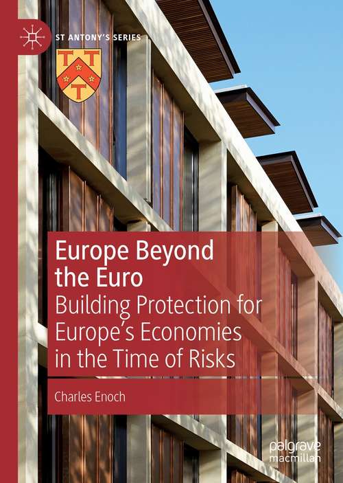 Book cover of Europe Beyond the Euro: Building Protection for Europe’s Economies in the Time of Risks (1st ed. 2021) (St Antony's Series)