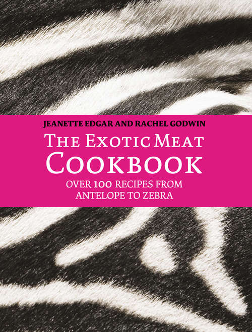 Book cover of The Exotic Meat Cookbook: From Antelope To Zebra (ePub edition)