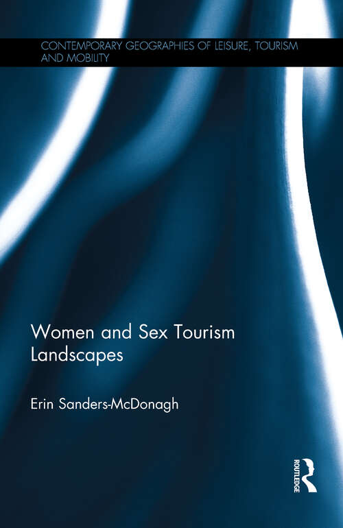 Book cover of Women and Sex Tourism Landscapes (Contemporary Geographies of Leisure, Tourism and Mobility)