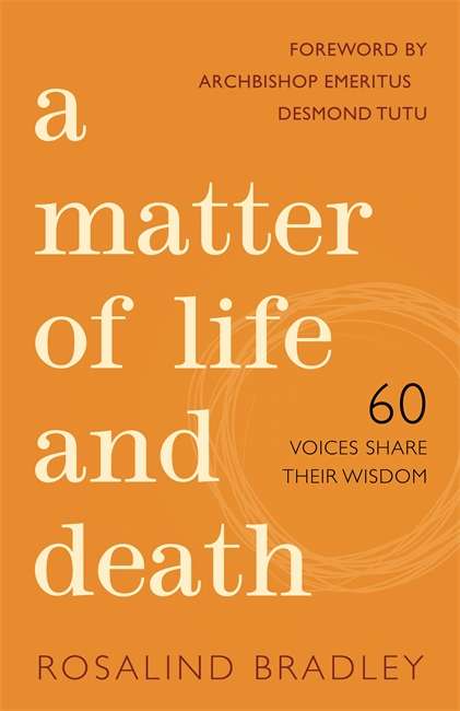 Book cover of A Matter of Life and Death: 60 Voices Share their Wisdom