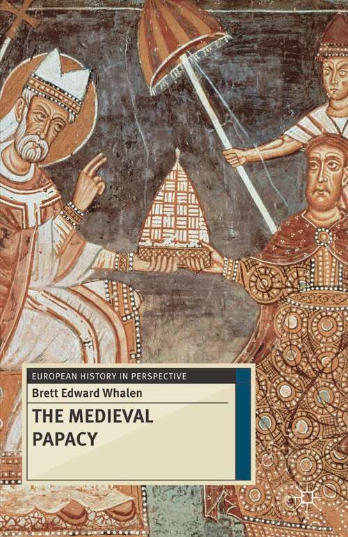 Book cover of The Medieval Papacy (2013) (European History in Perspective)