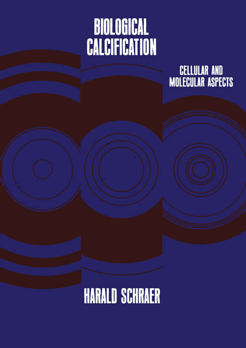 Book cover of Biological Calcification: Cellular and Molecular Aspects (1970)