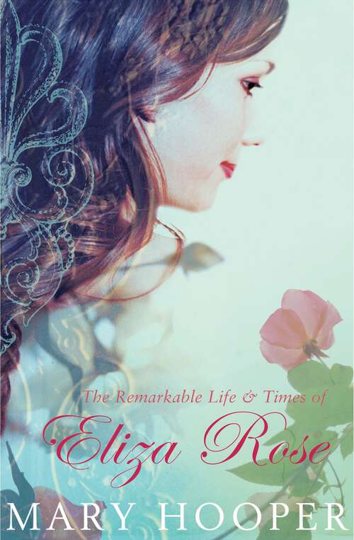 Book cover of The Remarkable Life and Times of Eliza Rose