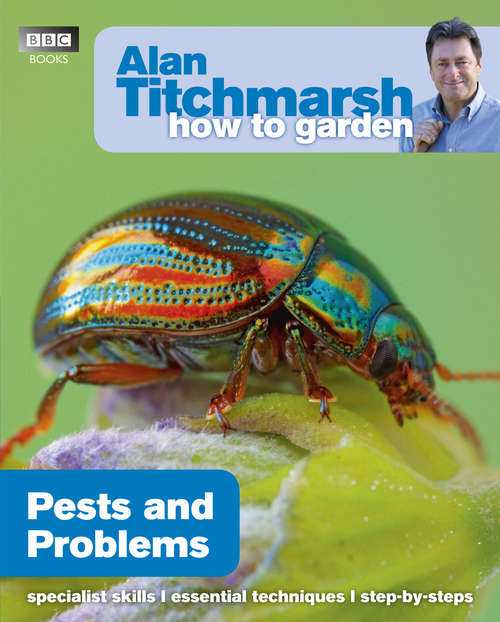 Book cover of Alan Titchmarsh How to Garden: Pests and Problems (How to Garden #26)