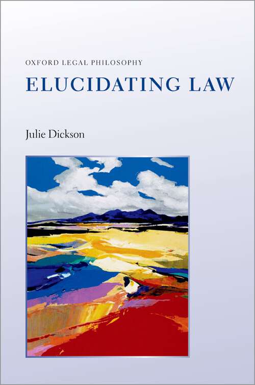 Book cover of Elucidating Law (Oxford Legal Philosophy)