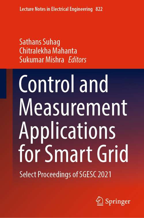 Book cover of Control and Measurement Applications for Smart Grid: Select Proceedings of SGESC 2021 (1st ed. 2022) (Lecture Notes in Electrical Engineering #822)