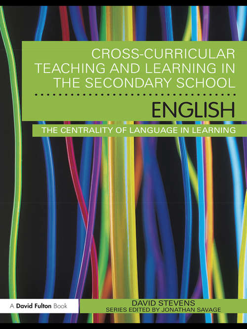 Book cover of Cross-Curricular Teaching and Learning in the Secondary School ... English: The Centrality of Language in Learning