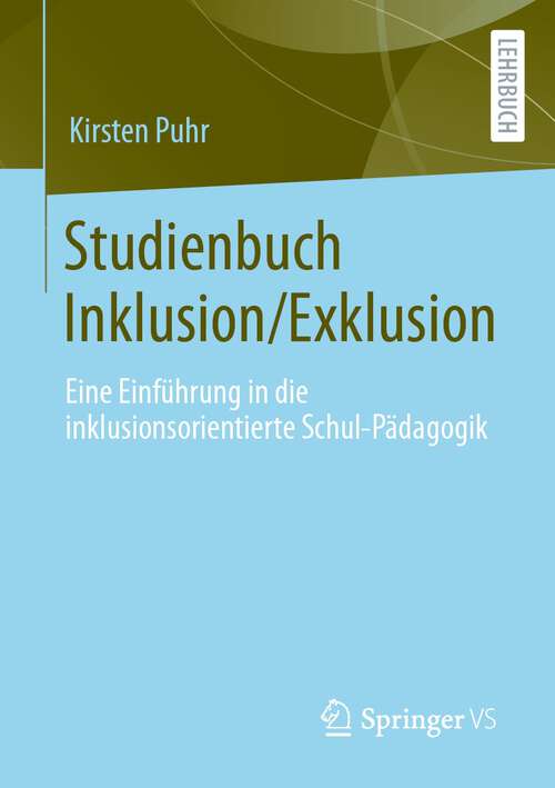 Book cover of Studienbuch Inklusion/Exklusion: Eine Einführung in die inklusionsorientierte Schul-Pädagogik (1. Aufl. 2023)
