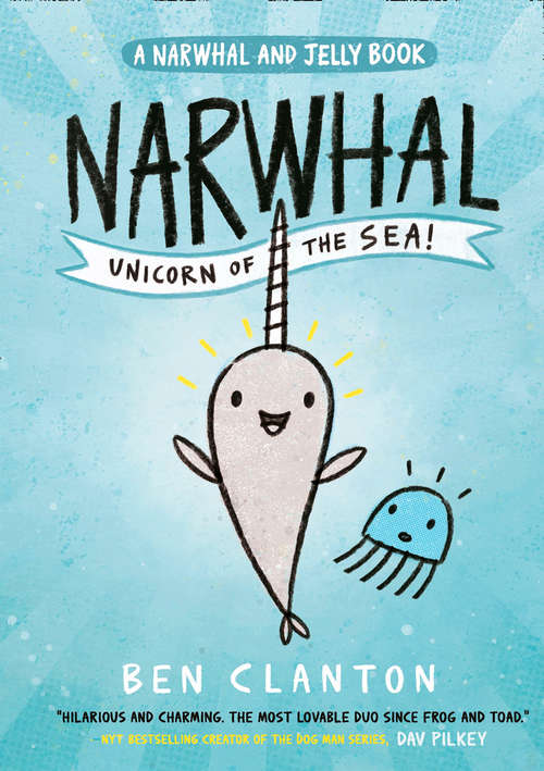 Book cover of Narwhal: Unicorn Of The Sea (A\narwhal And Jelly Book Ser.: Bk. 1)