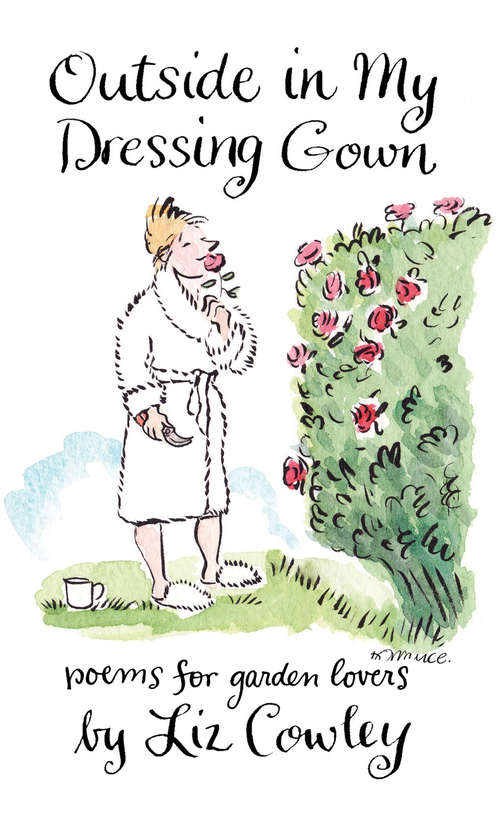 Book cover of Outside in My Dressing Gown: Poems for Garden Lovers