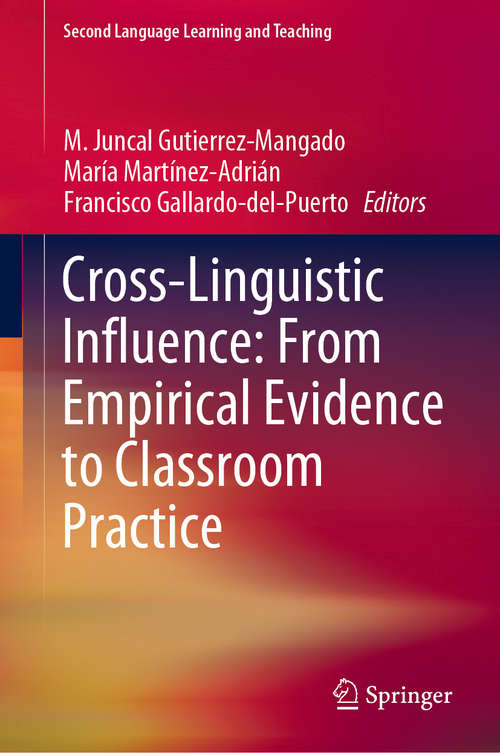 Book cover of Cross-Linguistic Influence: From Empirical Evidence to Classroom Practice (1st ed. 2019) (Second Language Learning and Teaching)