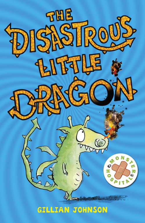 Book cover of The Disastrous Little Dragon: Book 2 (Monster Hospital #2)