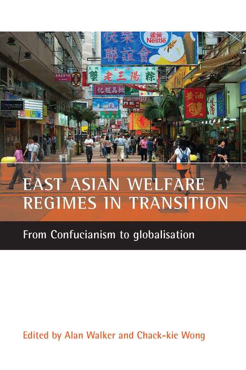 Book cover of East Asian welfare regimes in transition: From Confucianism to globalisation