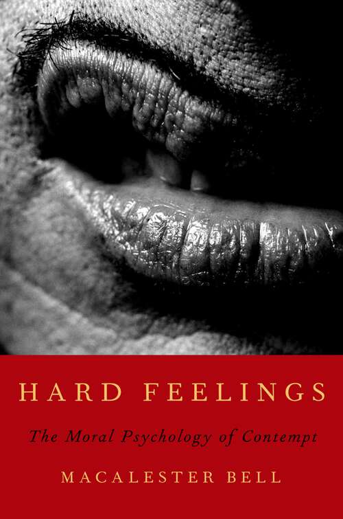 Book cover of Hard Feelings: The Moral Psychology Of Contempt