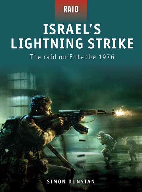 Book cover of Israel’s Lightning Strike: The raid on Entebbe 1976 (Raid #2)