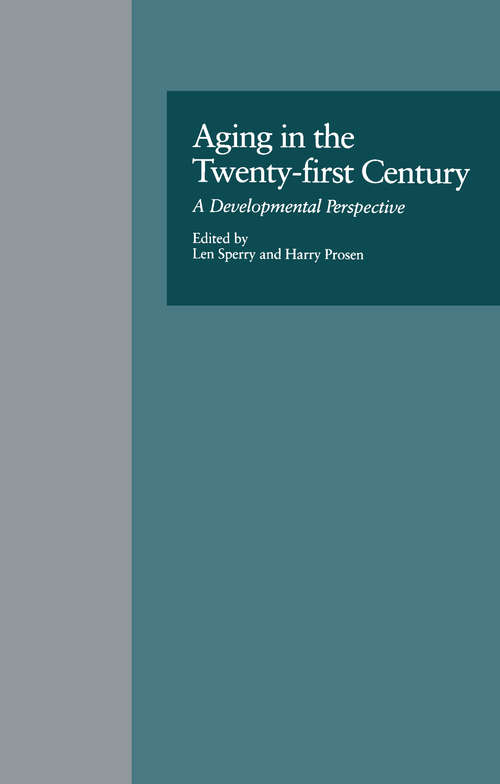 Book cover of Aging in the Twenty-first Century: A Developmental Perspective (Issues in Aging)