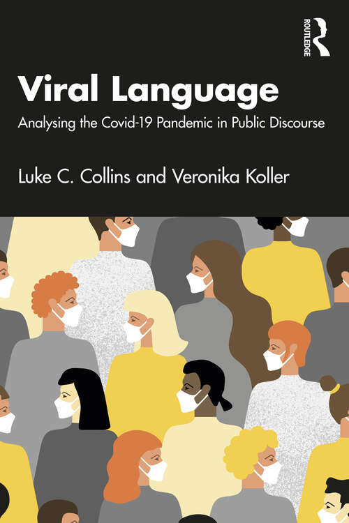 Book cover of Viral Language: Analysing the Covid-19 Pandemic in Public Discourse