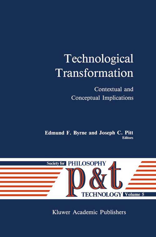 Book cover of Technological Transformation: Contextual and Conceptual Implications (1989) (Philosophy and Technology #5)