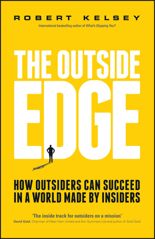 Book cover of The Outside Edge: How Outsiders Can Succeed in a World Made by Insiders