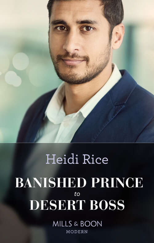 Book cover of Banished Prince To Desert Boss (Mills & Boon Modern): The Sicilian's Defiant Maid / Cinderella's Invitation To Greece / Banished Prince To Desert Boss / Hired By The Forbidden Italian (ePub edition)