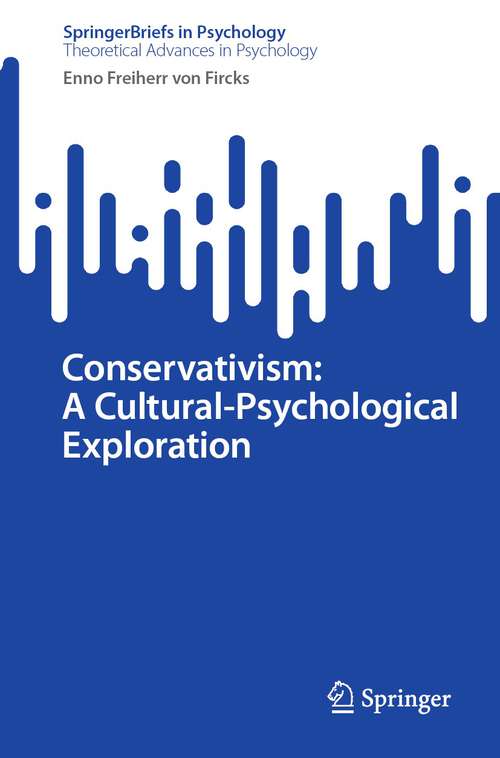 Book cover of Conservativism: A Cultural-Psychological Exploration (2024) (SpringerBriefs in Psychology)