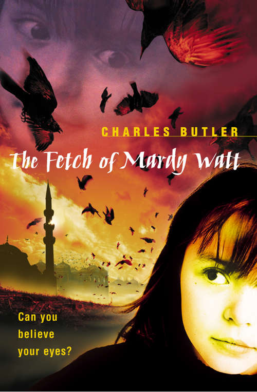 Book cover of The Fetch of Mardy Watt: Can You Believe Your Eyes? (ePub edition)