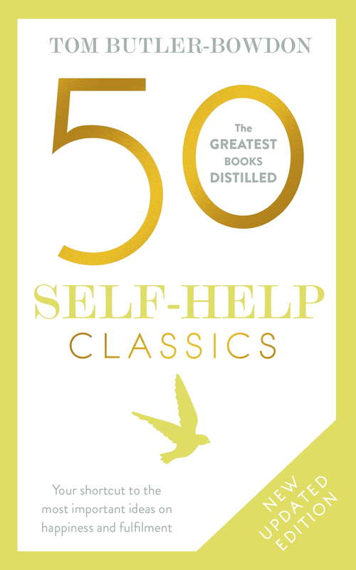 Book cover of 50 Self-Help Classics: 50 Inspirational Books to Transform Your Life from Timeless Sages to Contemporary Gurus (2) (50 Classics Ser.)