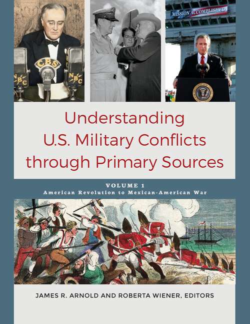 Book cover of Understanding U.S. Military Conflicts through Primary Sources [4 volumes]: [4 volumes]